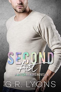 Second Act  (Matchmakers Book 4)