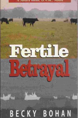 Fertile Betrayal: A Nedra Wells, D.V.M., Novel