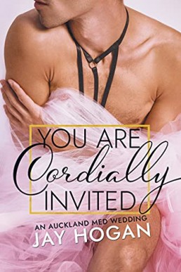 You Are Cordially Invited (Auckland Med Book 5)