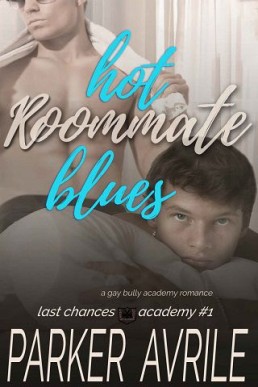 Hot Roommate Blues (Last Chances Academy #1)