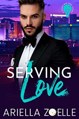 Serving Love (Good Bad Idea #1.5)