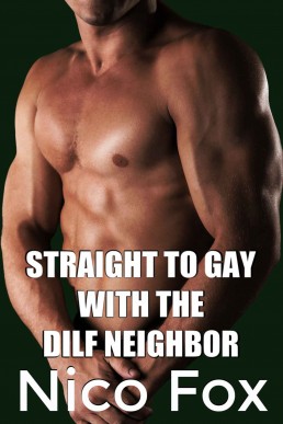 Straight to Gay With the DILF Neighbor