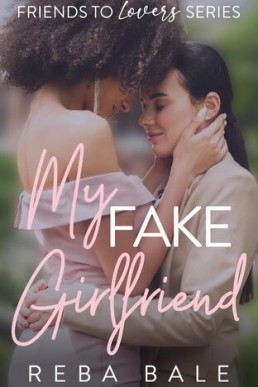 My Fake Girlfriend (Friends to Lovers Contemporary Lesbian Romance, Book 5)