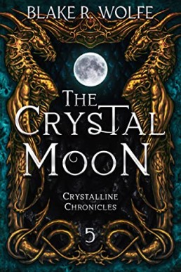 The Crystal Moon (The Crystalline Chronicles Saga Book 5)