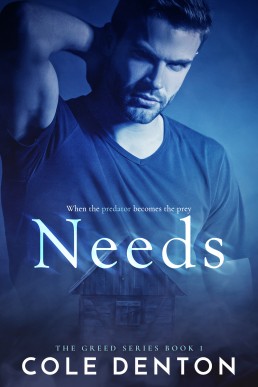 Needs (The Greed Series #1)