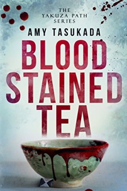 Blood Stained Tea (The Yakuza Path 1)