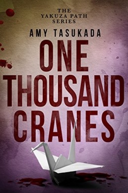 One Thousand Cranes (The Yakuza Path 3)