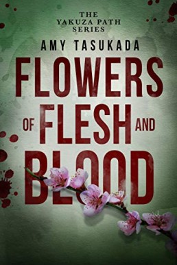 Flowers of Flesh and Blood (The Yakuza Path 5)