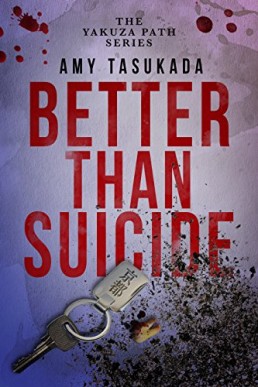 Better Than Suicide  (The Yakuza Path 2)