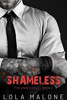 Shameless (The Undeniable #1)