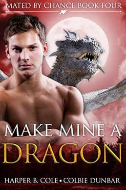 Make Mine A Dragon (Mated by Chance Book 4)