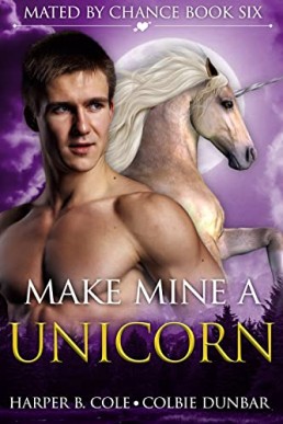 Make Mine A Unicorn (Mated by Chance #6)