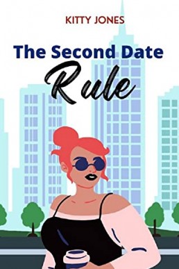 The Second Date Rule (The Dating Rules Book 2)