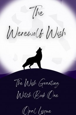 The Werewolf Wish: An F/F Transformation Tale