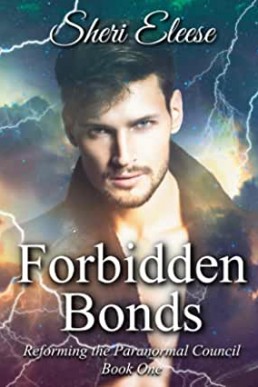 Forbidden Bonds (Reforming the Paranormal Council 1)