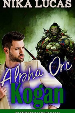 Alpha Orc Kogan: An M/M Mpreg Orc Romance (Alpha Orcs!)