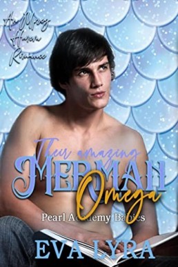 Their Amazing Merman Omega: An Mpreg Harem Romance