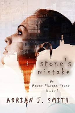 Stone's Mistake (Agent Morgan Stone Book 1)