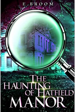 The Haunting of Hatfield Manor