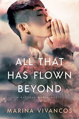 All That Has Flown Beyond (Natural Magic 2)