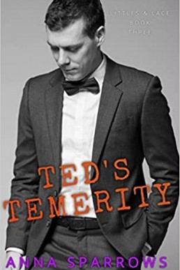 Ted's Temerity (Littles & Lace #3)