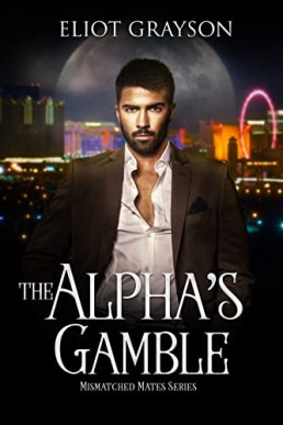 The Alpha's Gamble (Mismatched Mates Book 10)