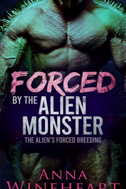 Forced by the Alien Monster: The Alien's Forced Breeding