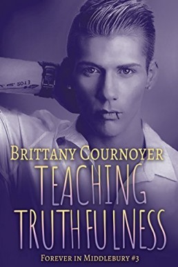 Teaching Truthfulness (Forever in Middlebury #3)