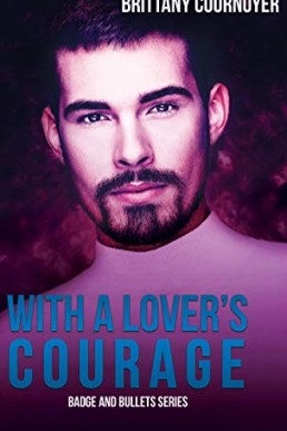 With a Lover's Courage  (Badge and Bullets #3)