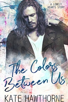 The Colors Between Us (Lonely Hearts #2)