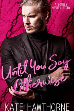 Until You Say Otherwise (Lonely Hearts #4)