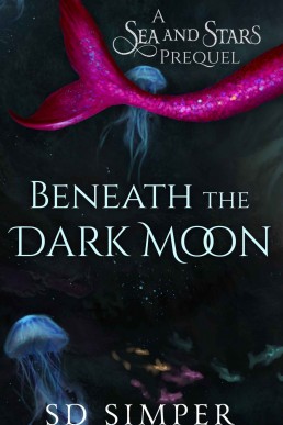 Beneath the Dark Moon: A Sea and Stars Prequel