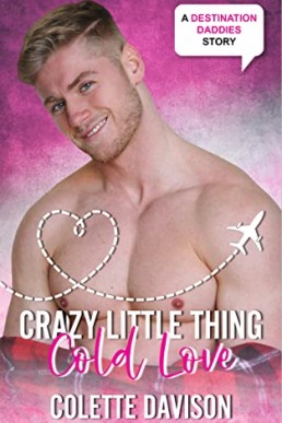 Crazy Little Thing Cold Love (Destination Daddies Season Two)