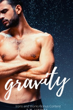 Gravity (Irons and Works Book 6.6)