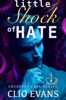 Little Shock of Hate (Creature Cafe 4)