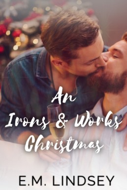 An Irons and Works Christmas (Irons and Works 8.7)  E.M. Lindsey