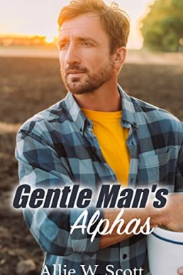 Gentle Man's Alphas (Plentywood Alphas 5)