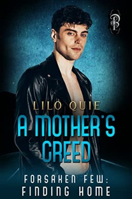 A Mother's Creed (Forsaken Few Finding Home 1)