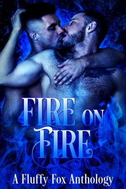 Fire on Fire: A Paranormal MM Anthology