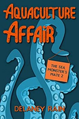 Aquaculture Affair (Delaney's Sea Monsters #2)