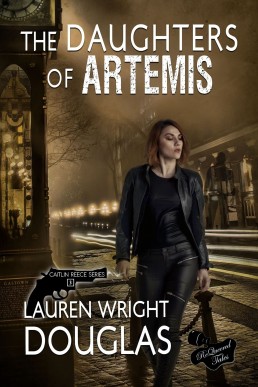 The Daughters of Artemis (Caitlin Reece Book 3)