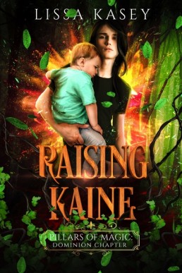 Raising Kaine (Pillars of Magic: Dominion Chapter, Book 5.5)