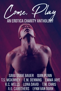 Come, Play (An Erotica Charity Anthology)