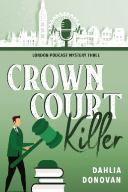 Crown Court Killer (London Podcast Mystery 3)