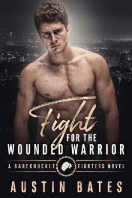 Fight For The Wounded Warrior (Bareknuckle Fighters 2) (2379)