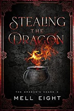 Stealing the Dragon (The Dragon's Hoard #3) 2021 Edition