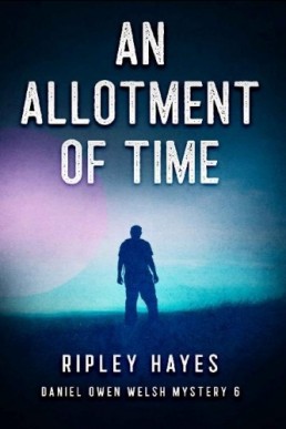 An Allotment of Time (Daniel Owen Welsh Mystery #6)