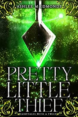 Pretty Little Thief : Fairytales with a Twist