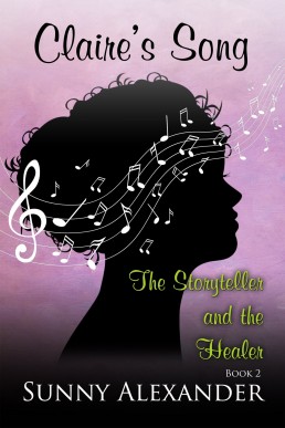 Claire's Song: The Storyteller and the Healer Book 2