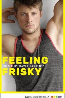 Feeling Frisky (Gay Erotica Classics)